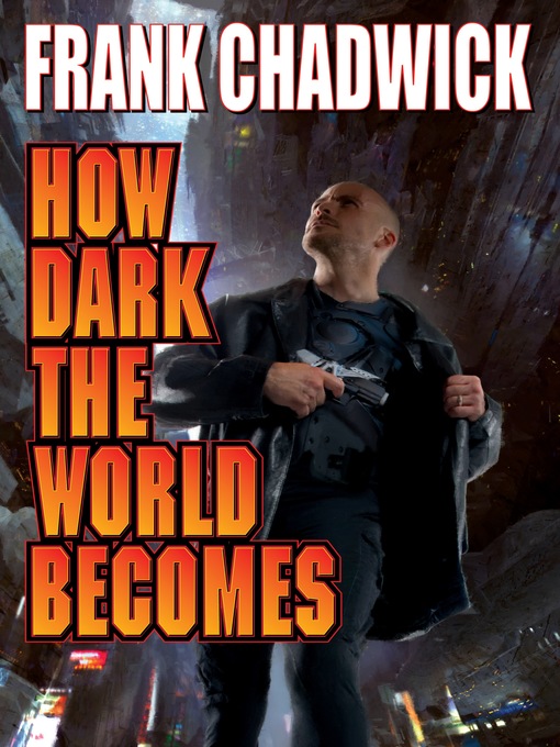 Title details for How Dark the World Becomes by Frank Chadwick - Available